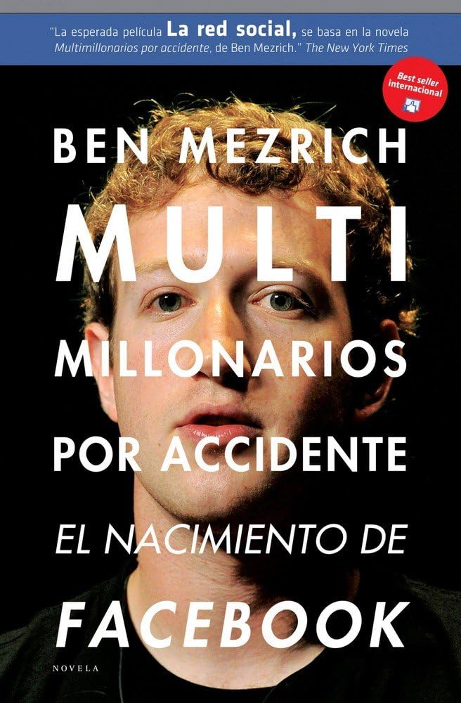 Multimillonarios por accidente: El nacimiento de Facebook. Una historia de sexo, talento, dinero y traición. (Alienta Novela) Contemporary literature