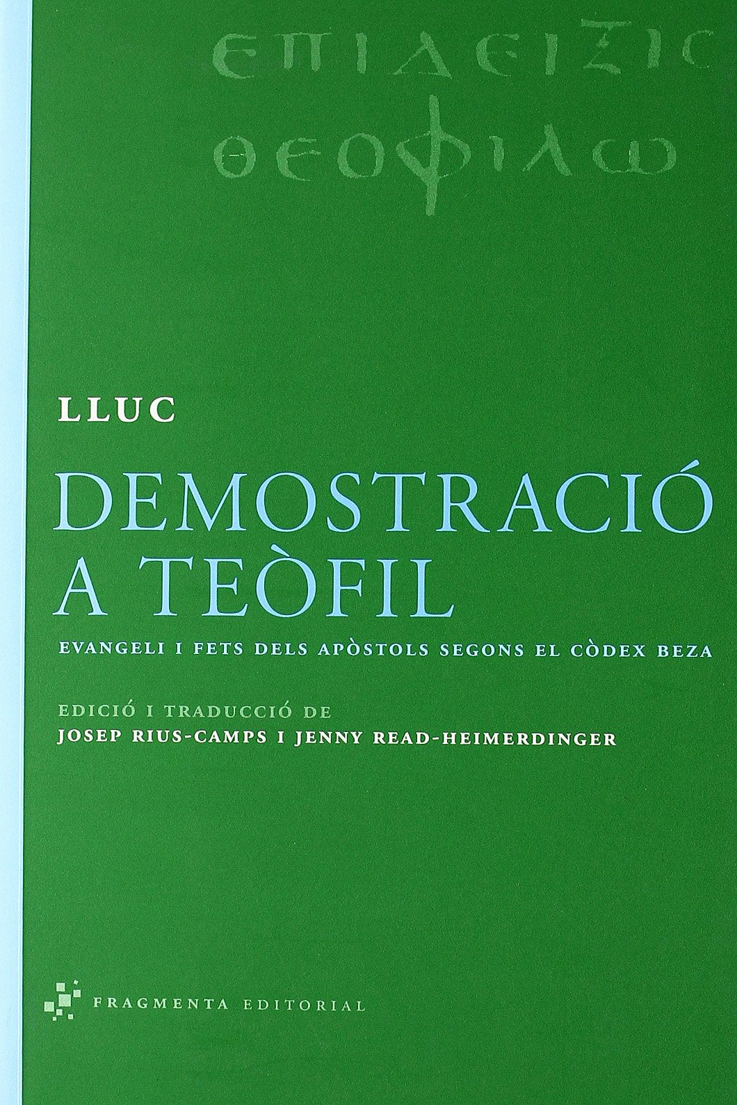 Demostració a Teòfil : Evangeli i fets dels Apòstols segons el Còdex Beza (Sagrats i Clàssics, Band 3) Learning & Reference