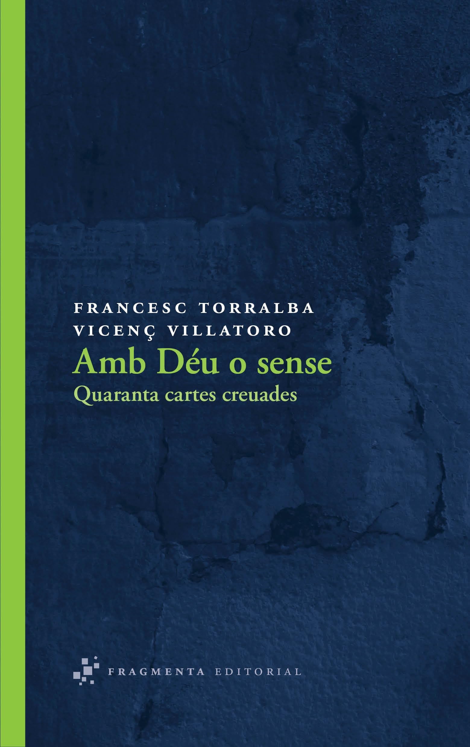 Amb Déu o sense : Quaranta cartes creuades (Assaig, Band 25) Philosophy