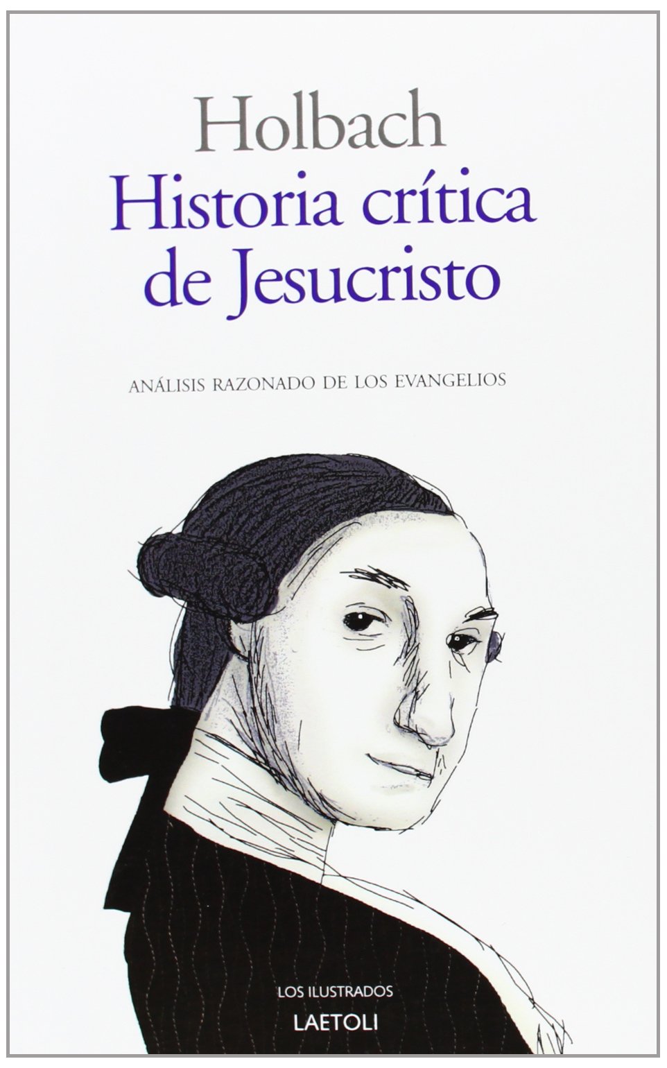 Historia crítica de Jesucristo : análisis razonado de los evangelios Books