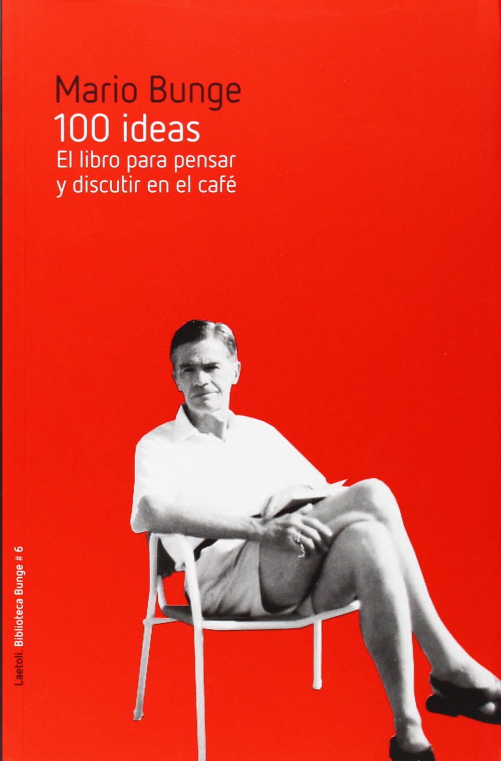 100 ideas: El libro para pensar y discutir en el café book
