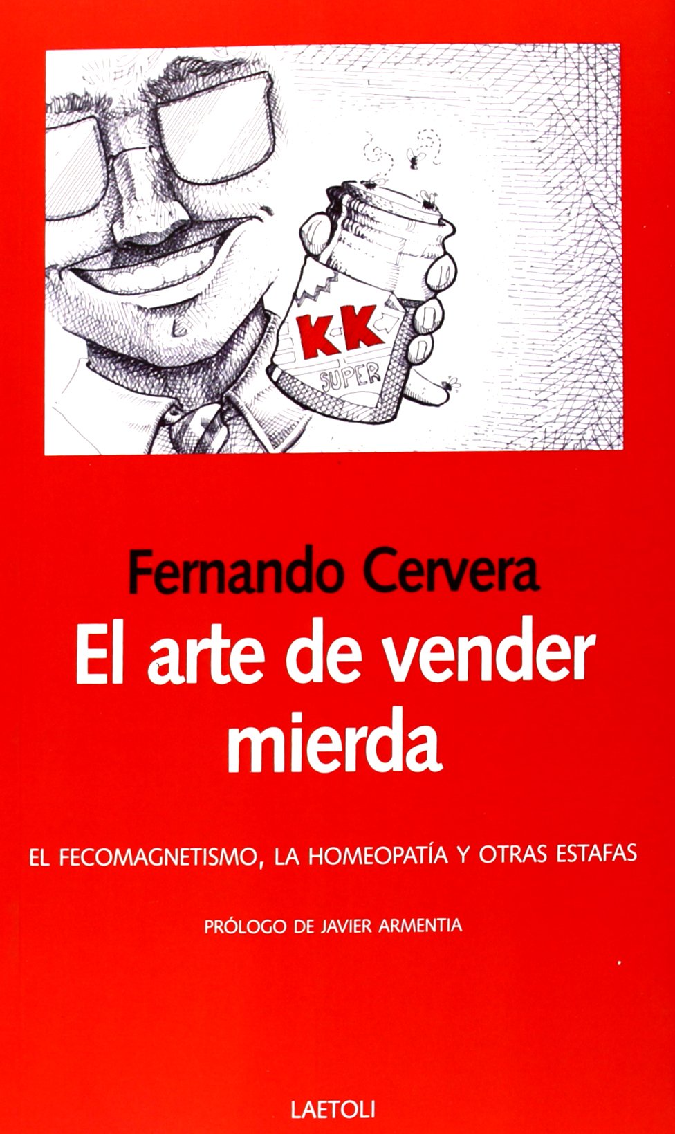 El arte de vender mierda : el fecomagnetismo, la homeopatía y otras estafas (Libros abiertos, Band 18) Medicine