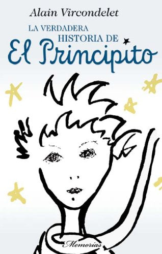 La verdadera historia de el principito/ The Real Story of The Little Prince book