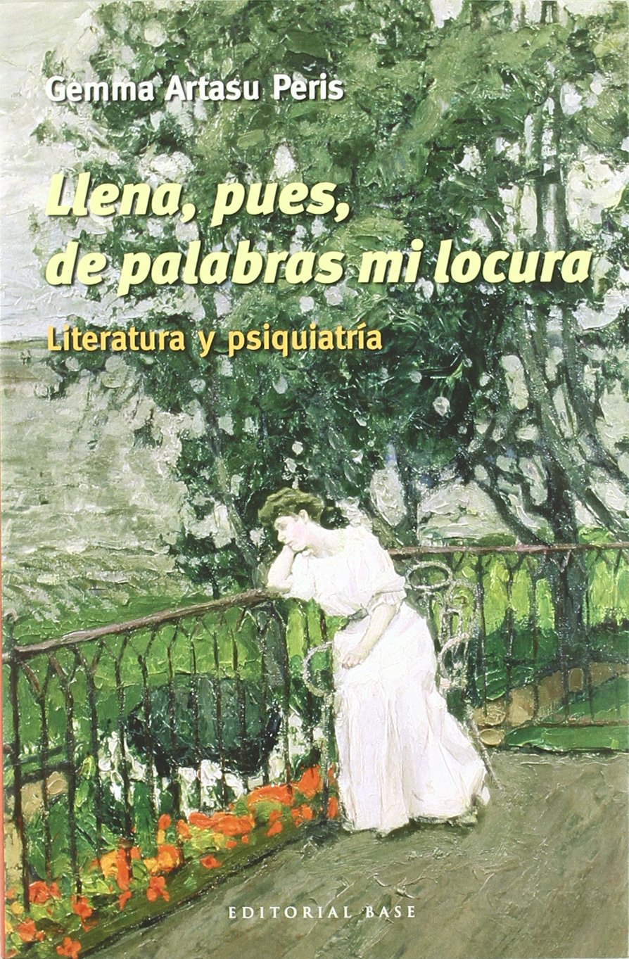 Llena, pues, de palabras mi locura : literatura y psiquiatría: Literatura y psiquiatria (Base Hispánica, Band 17) Manga