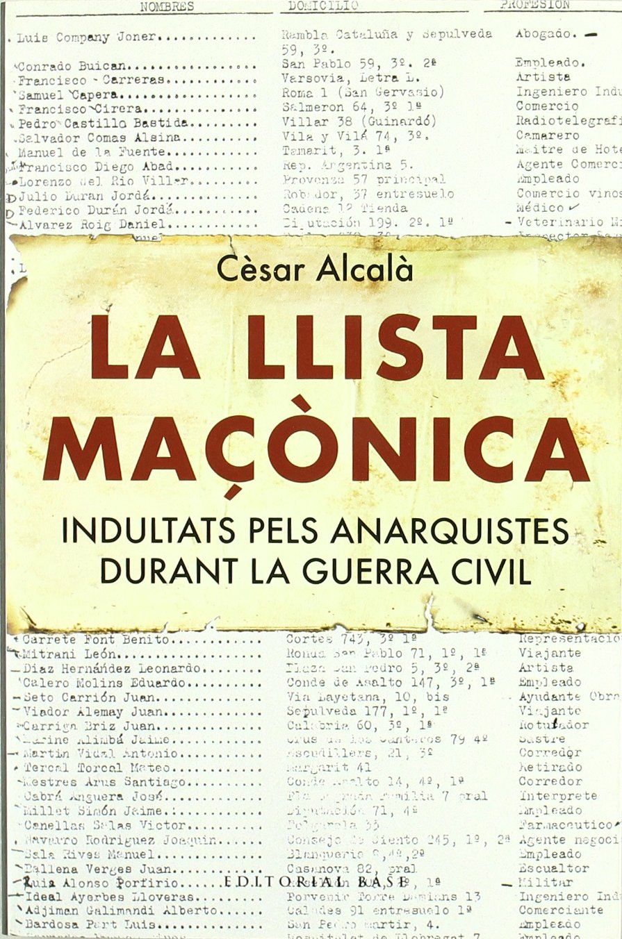 La llista maçònica : indultats pels anarquistes durant la Guerra Civil Social Sciences