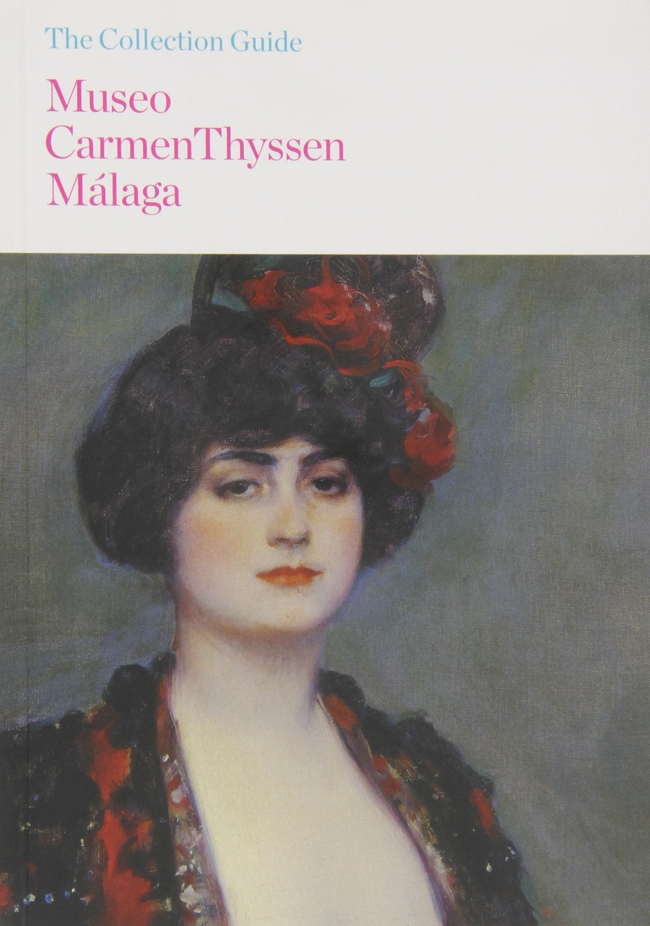 Guía del Museo Carmen Thyssen Málaga: Collection Guide Film, Art & Culture