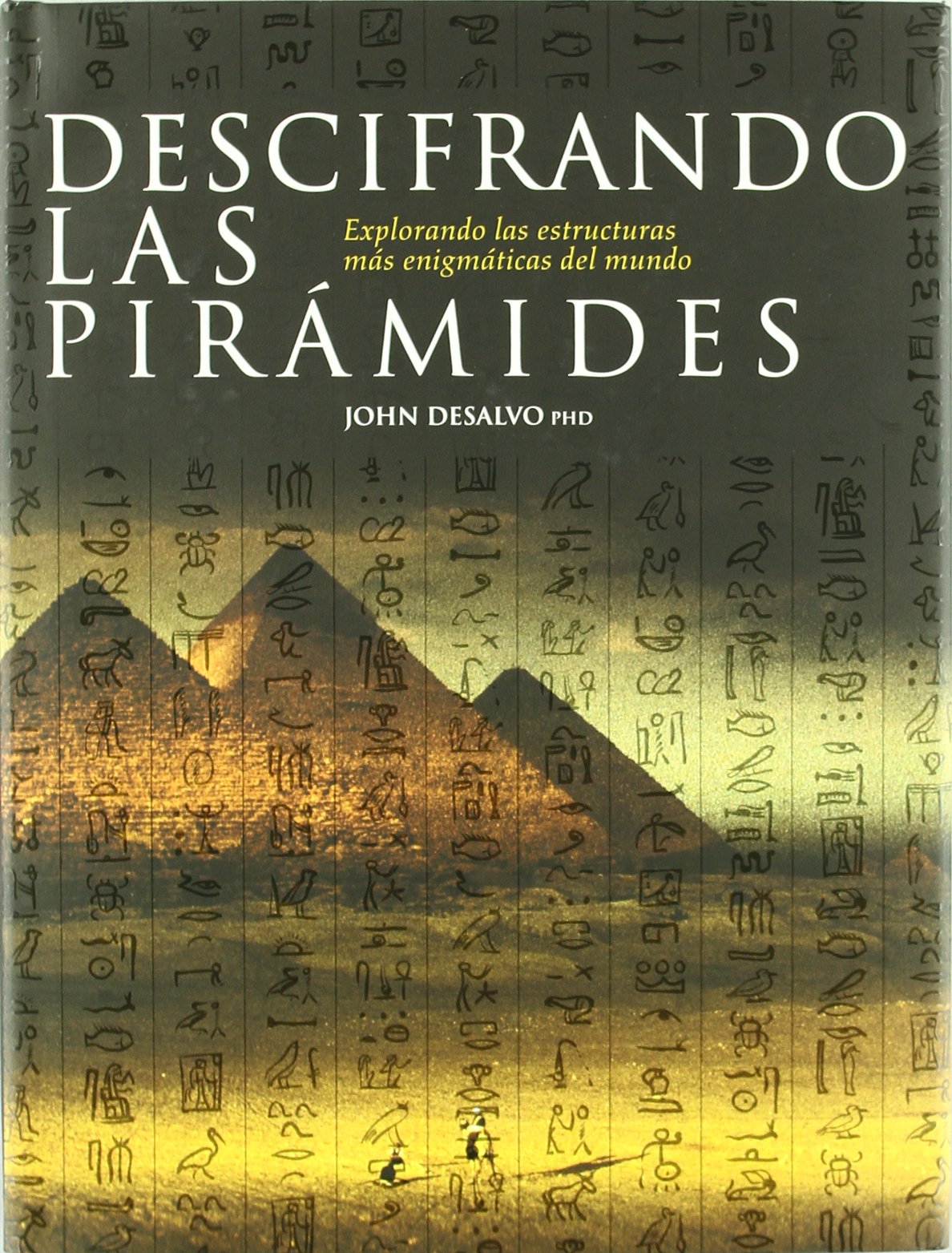 Descifrando las pirámides : explorando el mundo de las construcciones más misteriosas book