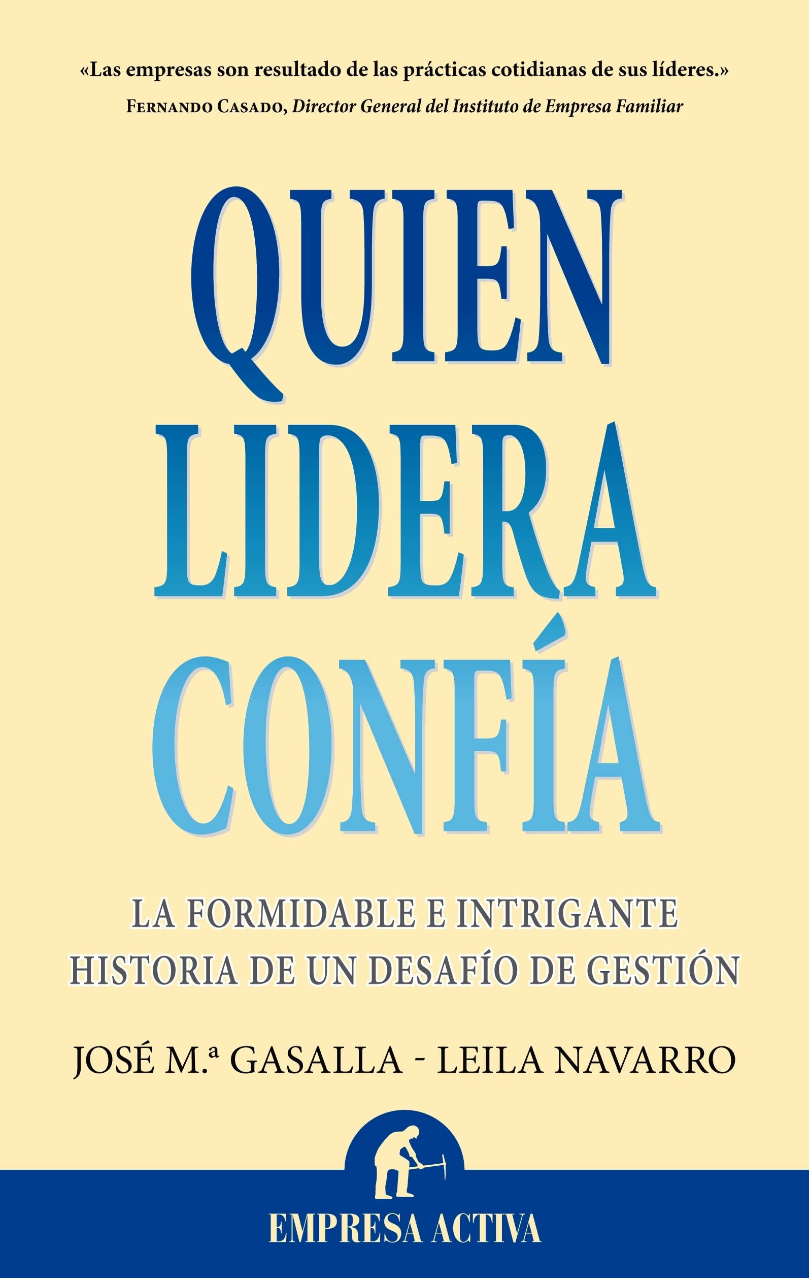 Quien Lidera Confia: La Formidable E Intrigante Historia de un Desafio de Gestion Business, Finance & Career