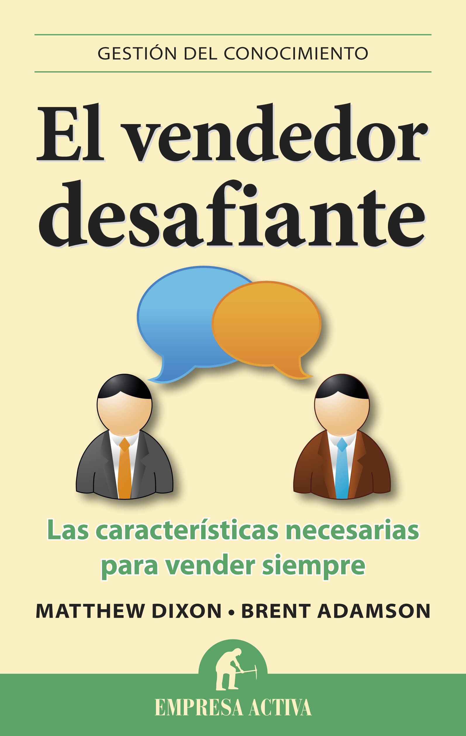 El vendedor desafiante / The Challenger Sale: Las Caracteristicas Necesarias Para Vendor Siempre book