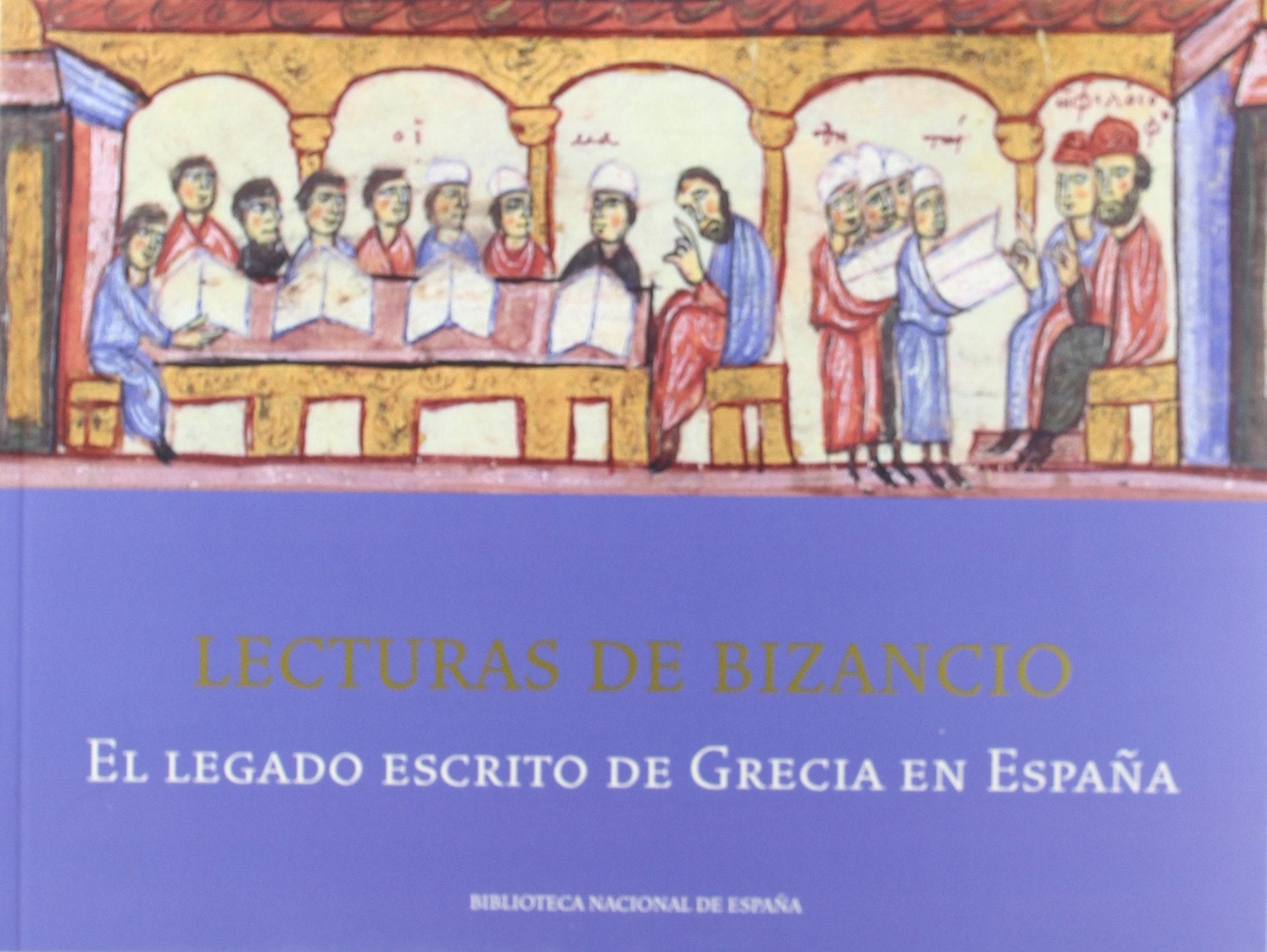 Lecturas de Bizancio : el legado escrito de Grecia en España Social Sciences