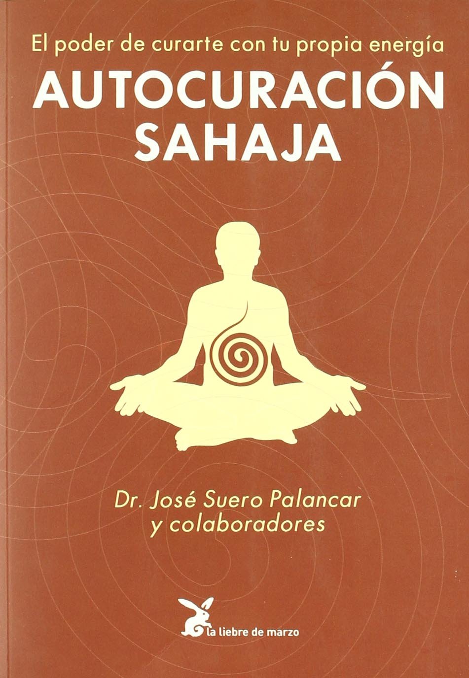 Autocuración sahaja : el poder de curarte con tu propia energía book