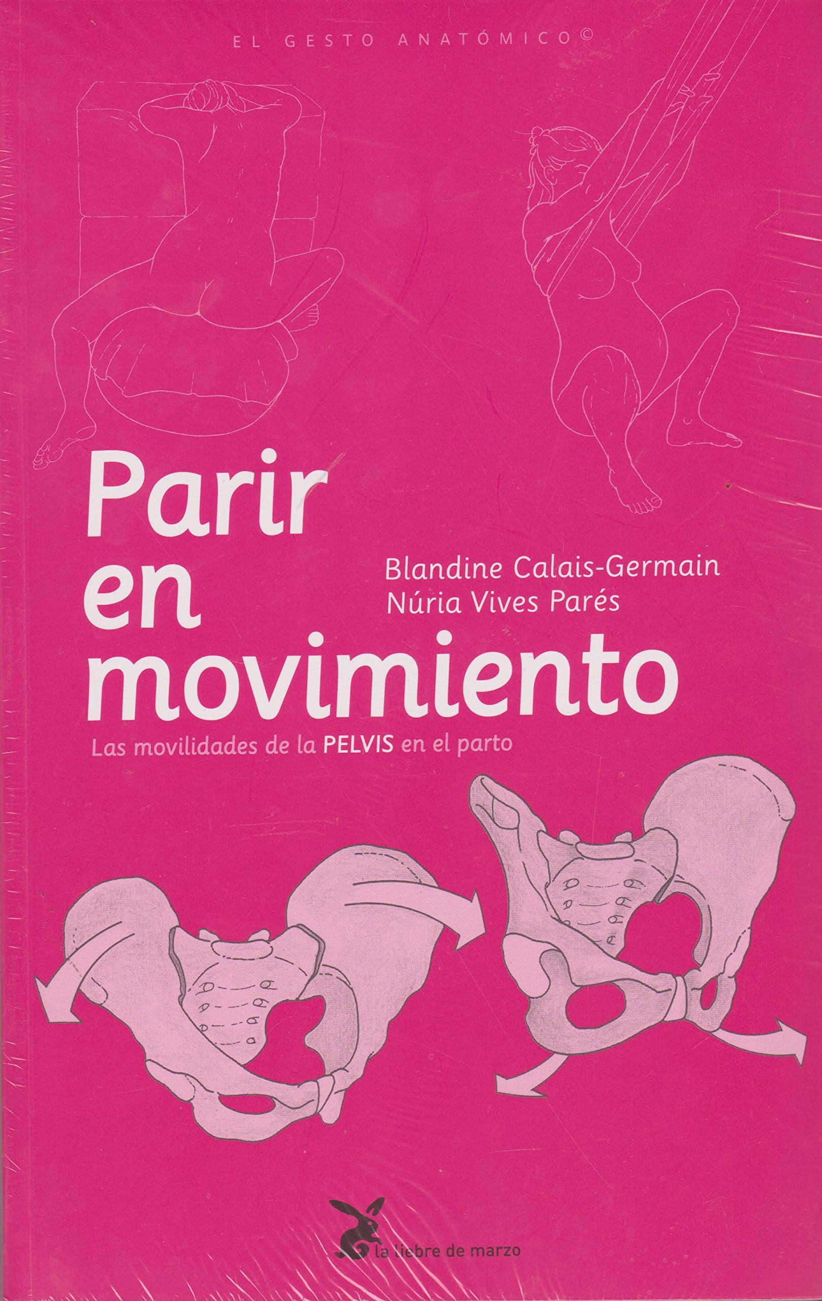 Parir en movimiento : las movilidades de la pelvis en el parto book