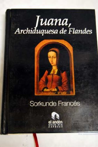 Juana, archiduquesa de Flandes Novels & Short Stories