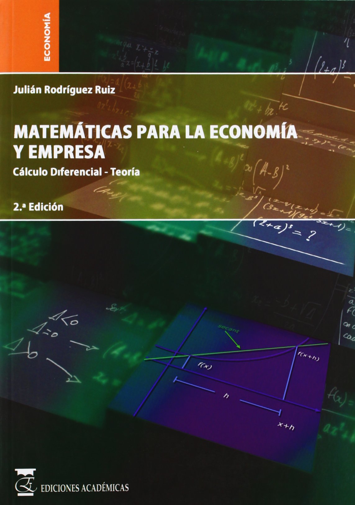 Matemáticas para la economía y empresa: Vol. 2. Cálculo diferencial. Teoría book