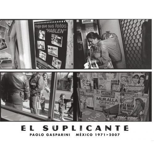 Paolo Gasparini The Supplicant Mexico 1971-2007 Travel