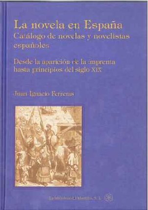 Catálogo de novelas y novelistas españoles : desde la aparición de la imprenta hasta principios del siglo XIX book