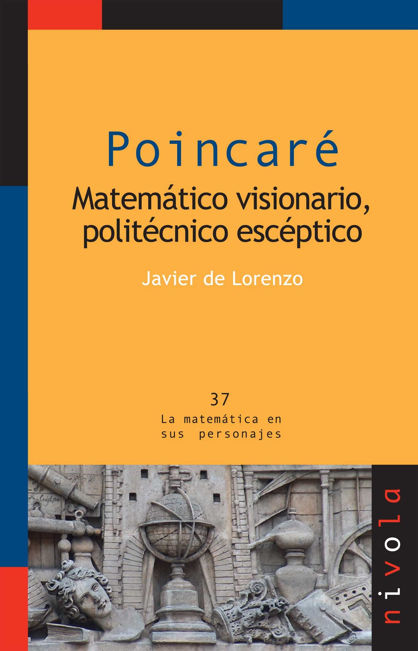 Poincaré : matemático visionario, politécnico escéptico (La matemática en sus personajes, Band 37) Learning & Reference