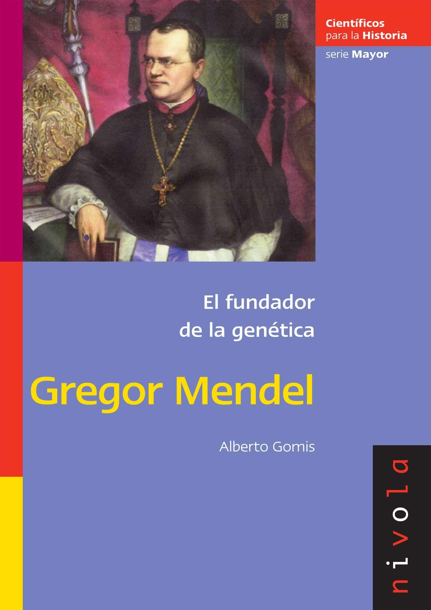 Gomis Blanco, A: Gregor Mendel : el fundador de la genética Business & Technology
