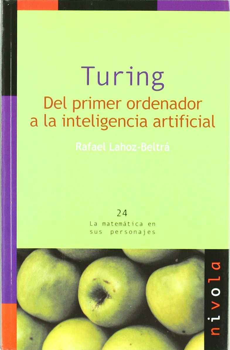 Turing : del primer ordenador a la inteligencia artificial Learning & Reference