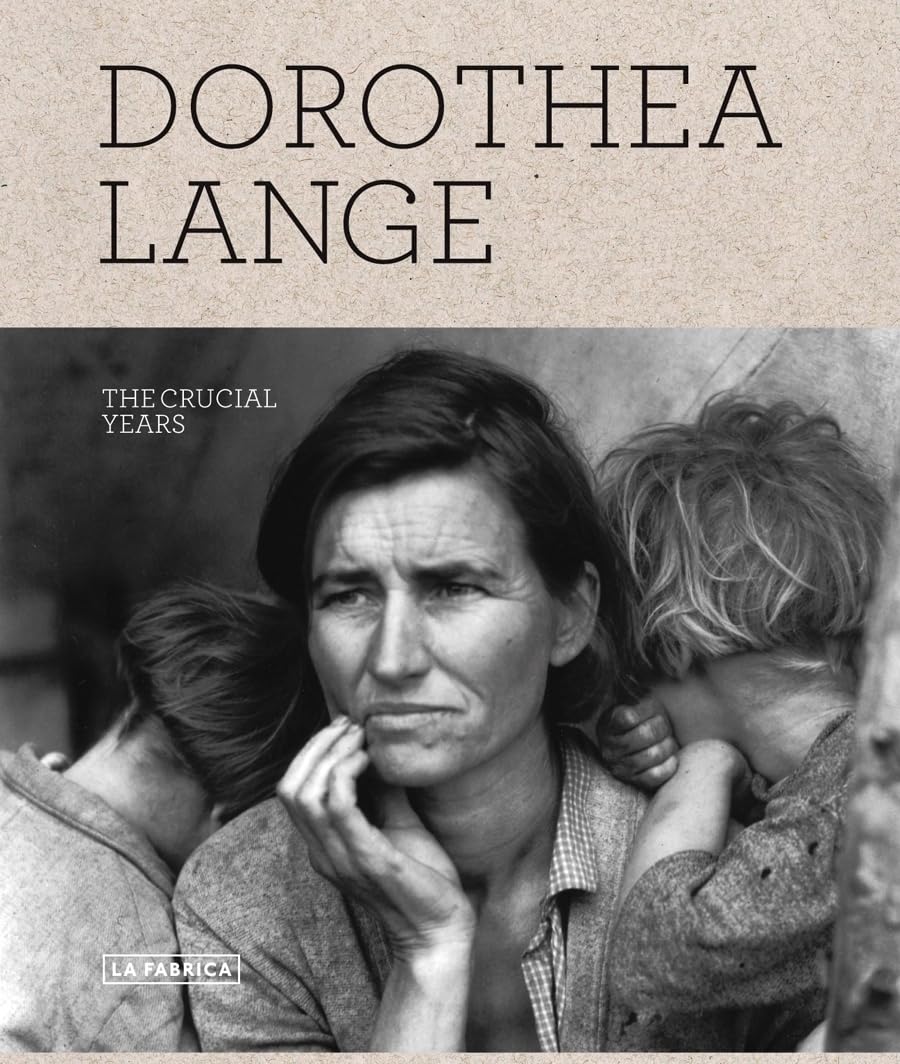 Dorothea lange: the crucial years book