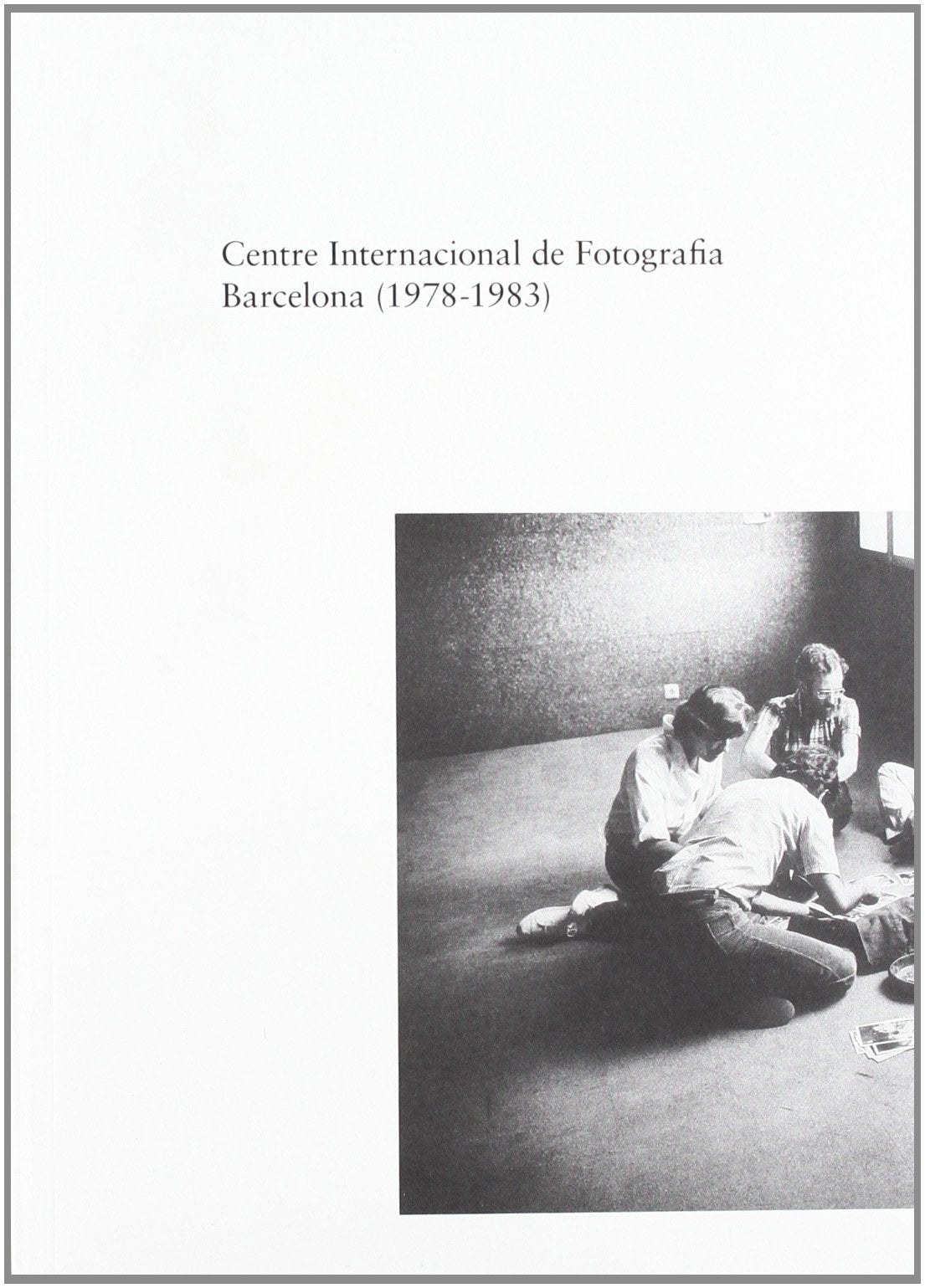 Centre Internacional de Fotografia Barcelona, 1978-1983 Travel