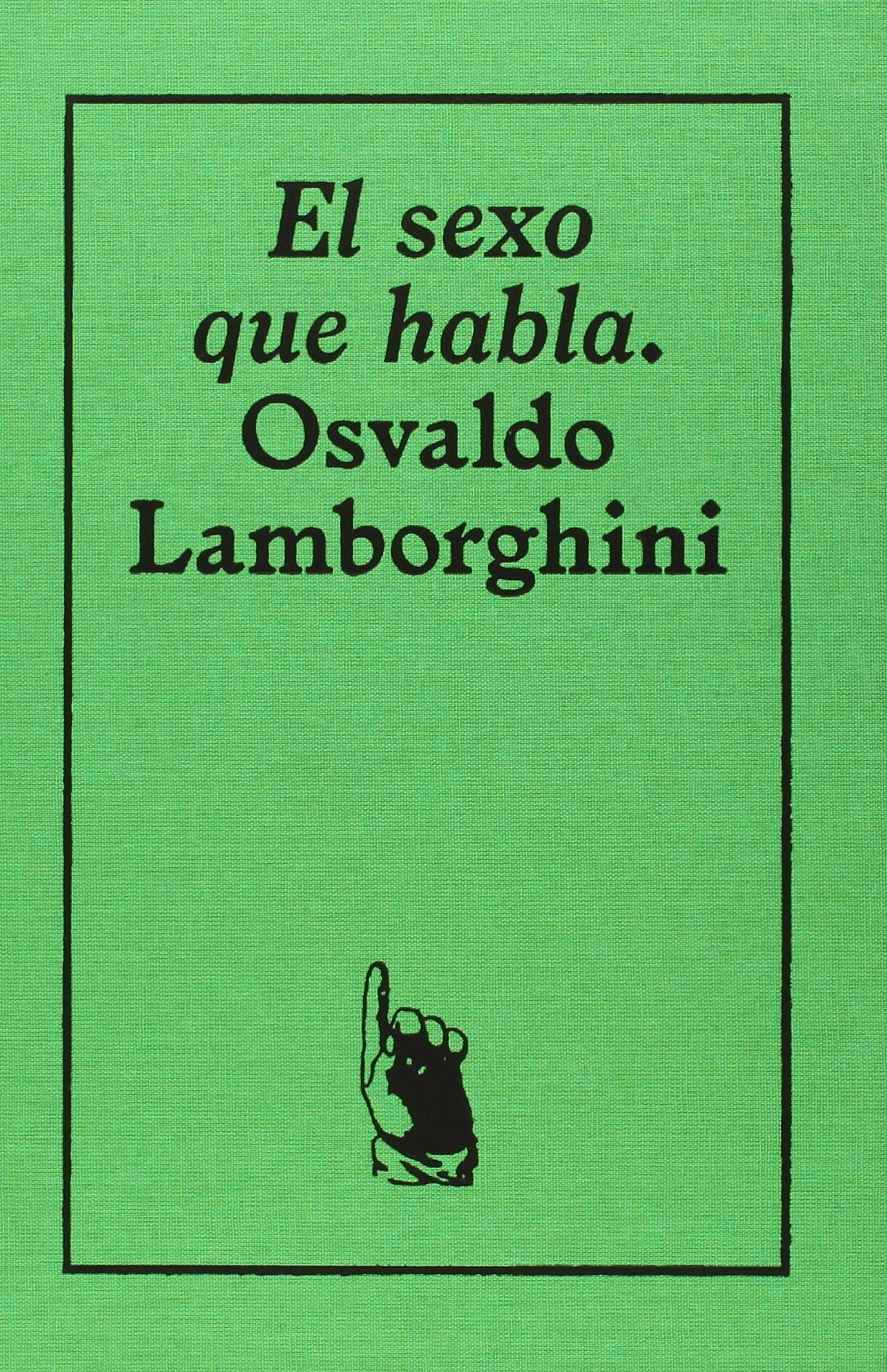 Osvaldo Lamborghini. El sexo que habla book