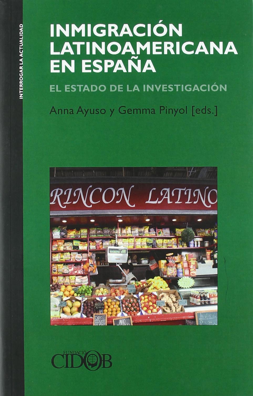 Inmigracion Latinoamericana En Espana: El Estado de La Investigacion book