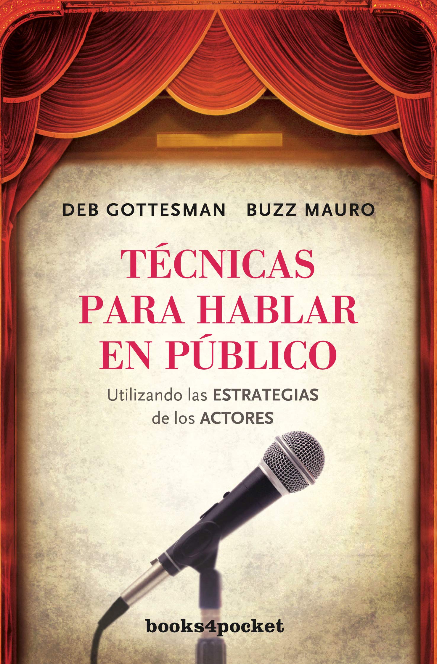 Técnicas para hablar en público : utilizando las estrategias de los actores (Books4pocket crec. y salud) Media & Communication