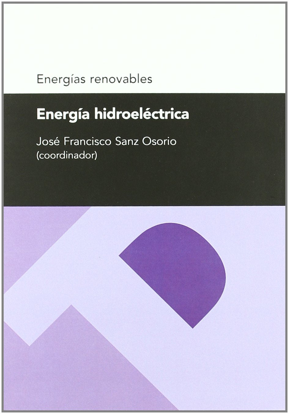Energía hidroeléctrica (Textos docentes, Band 139) Learning & Reference