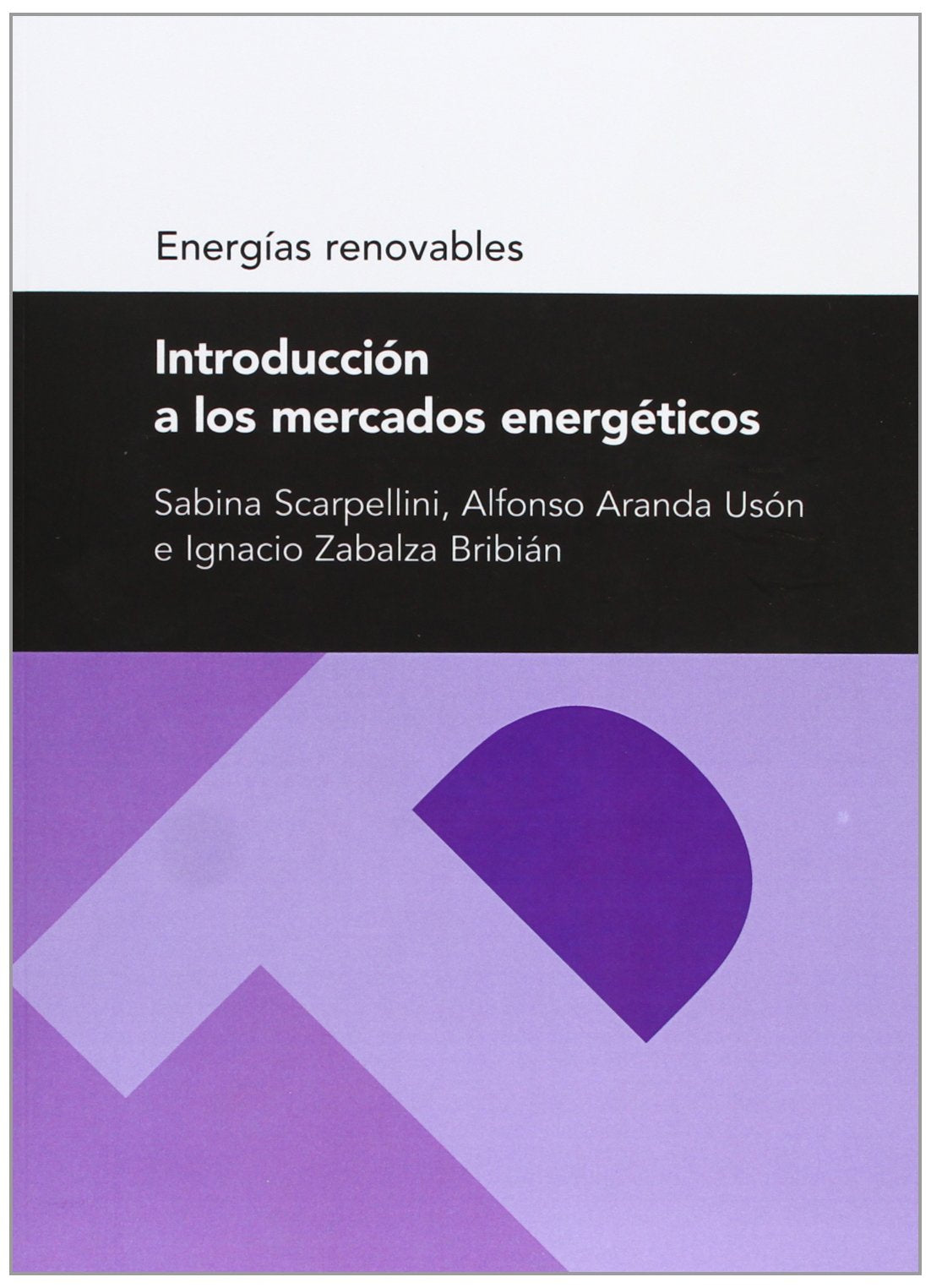 Introducción a los mercados energéticos (Textos Docentes, Band 141) Learning & Reference