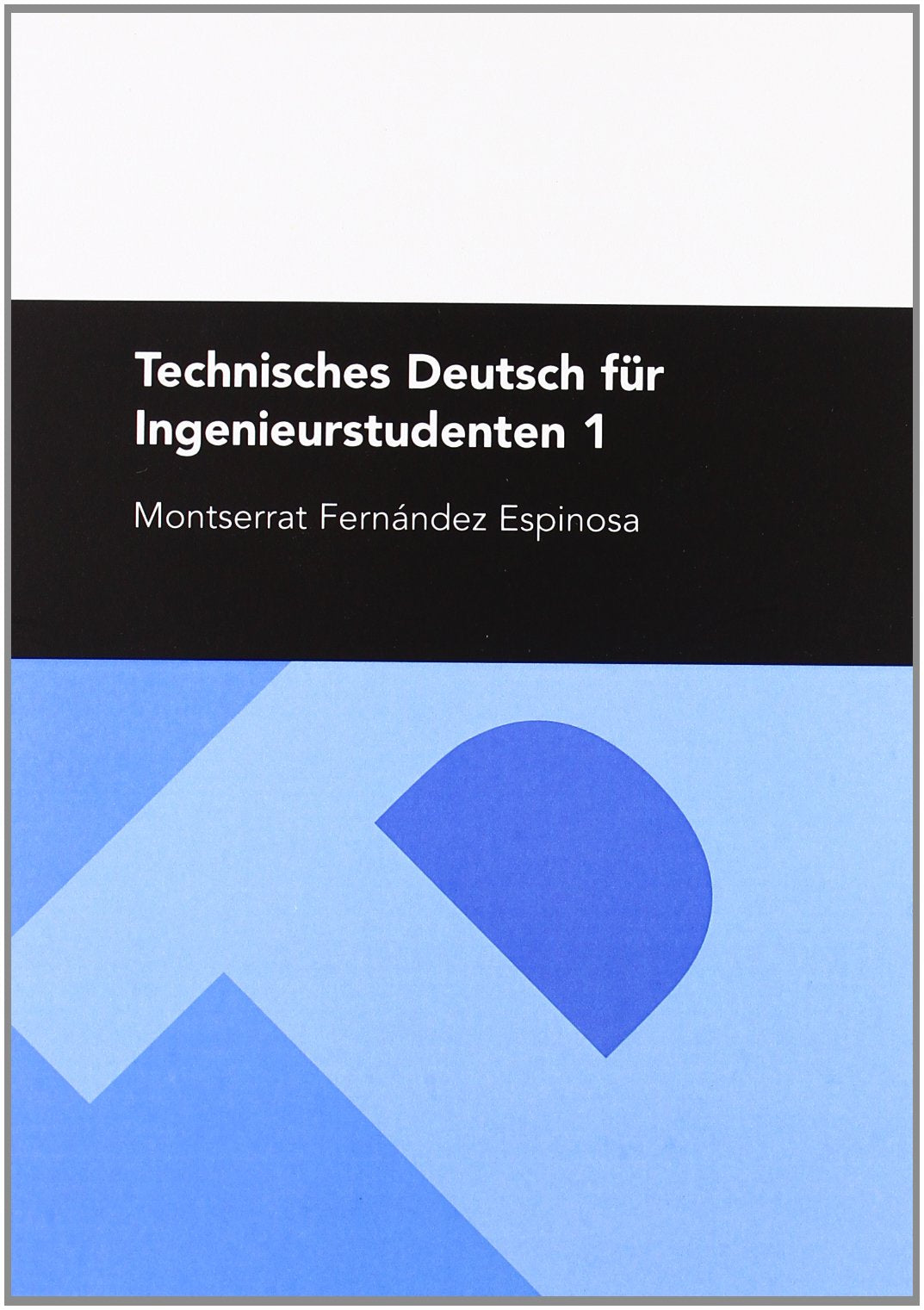 Technisches Deutsch fur Ingenieurstudenten 1 (Textos Docentes, Band 109) Study Guides