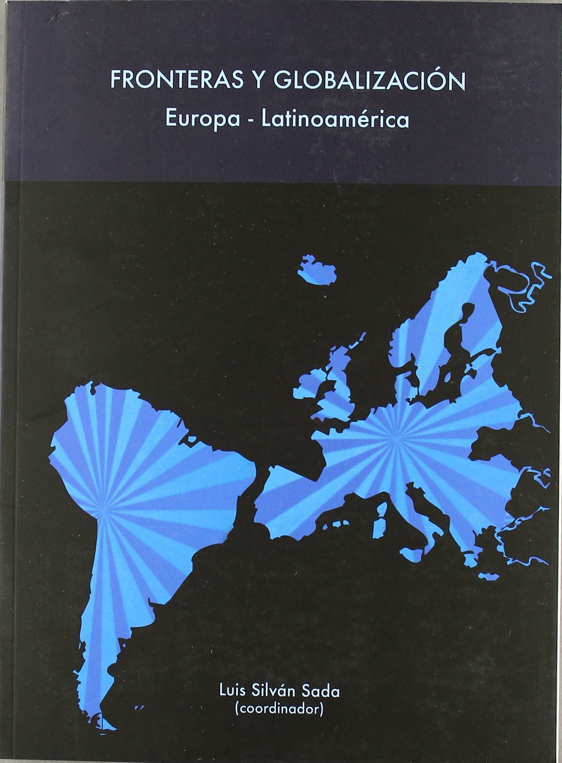 Fronteras y globalización : Europa-Latinoamérica Learning & Reference