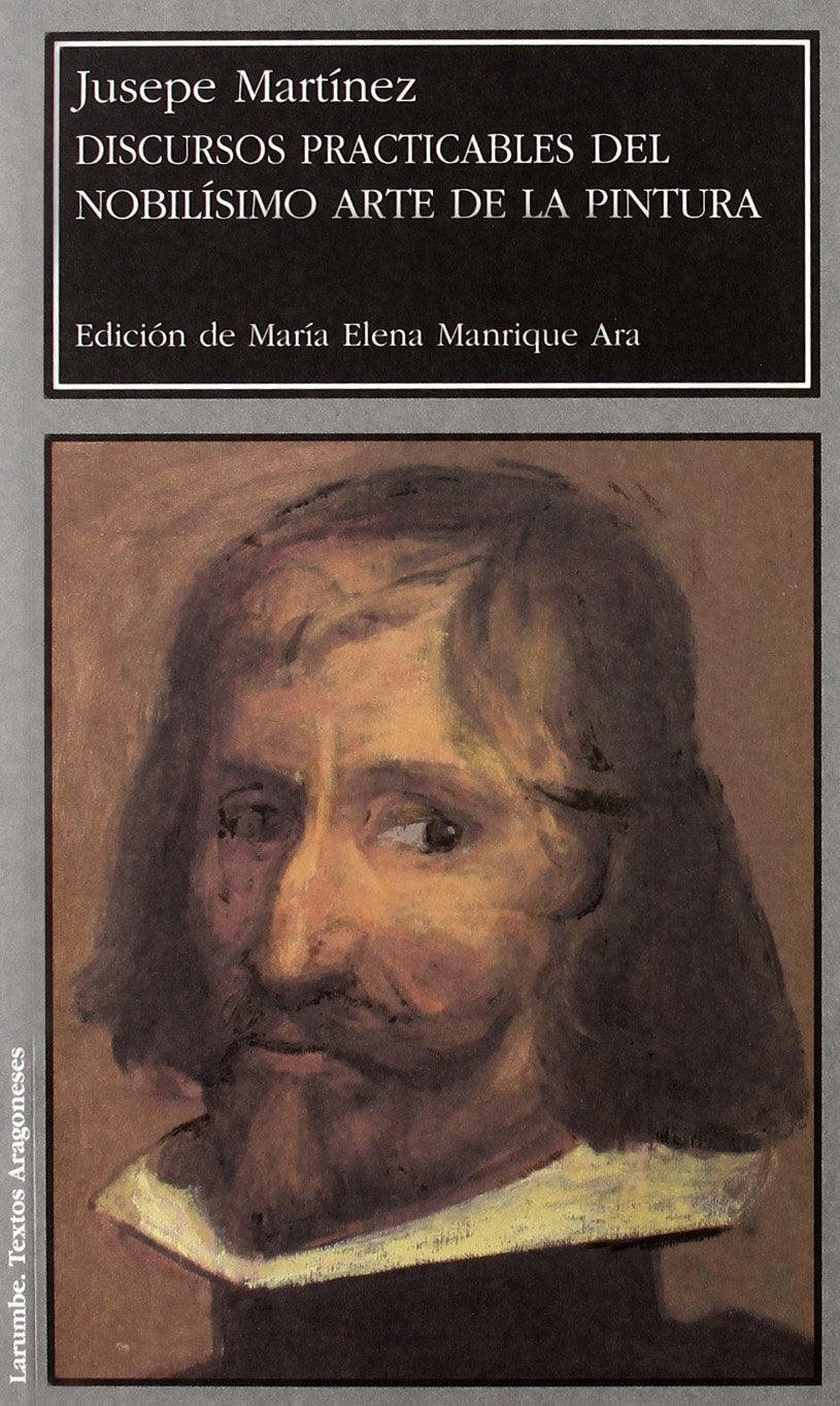 Discursos practicables del nobilísimo arte de la pintura (Larumbe, Band 55) Learning & Reference