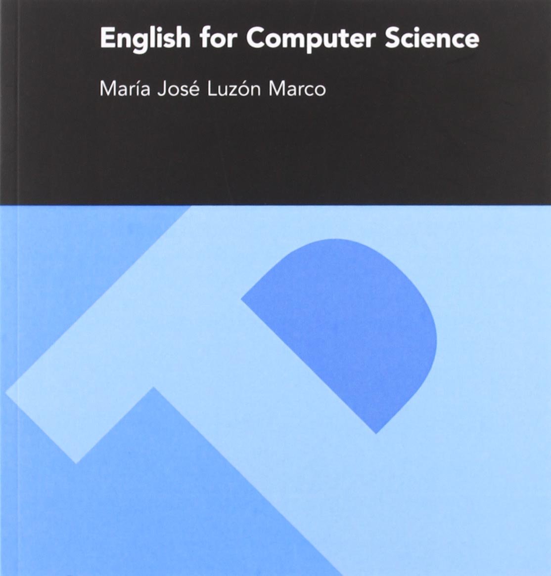 English for Computer Science (Textos Docentes, Band 112) Learning & Reference