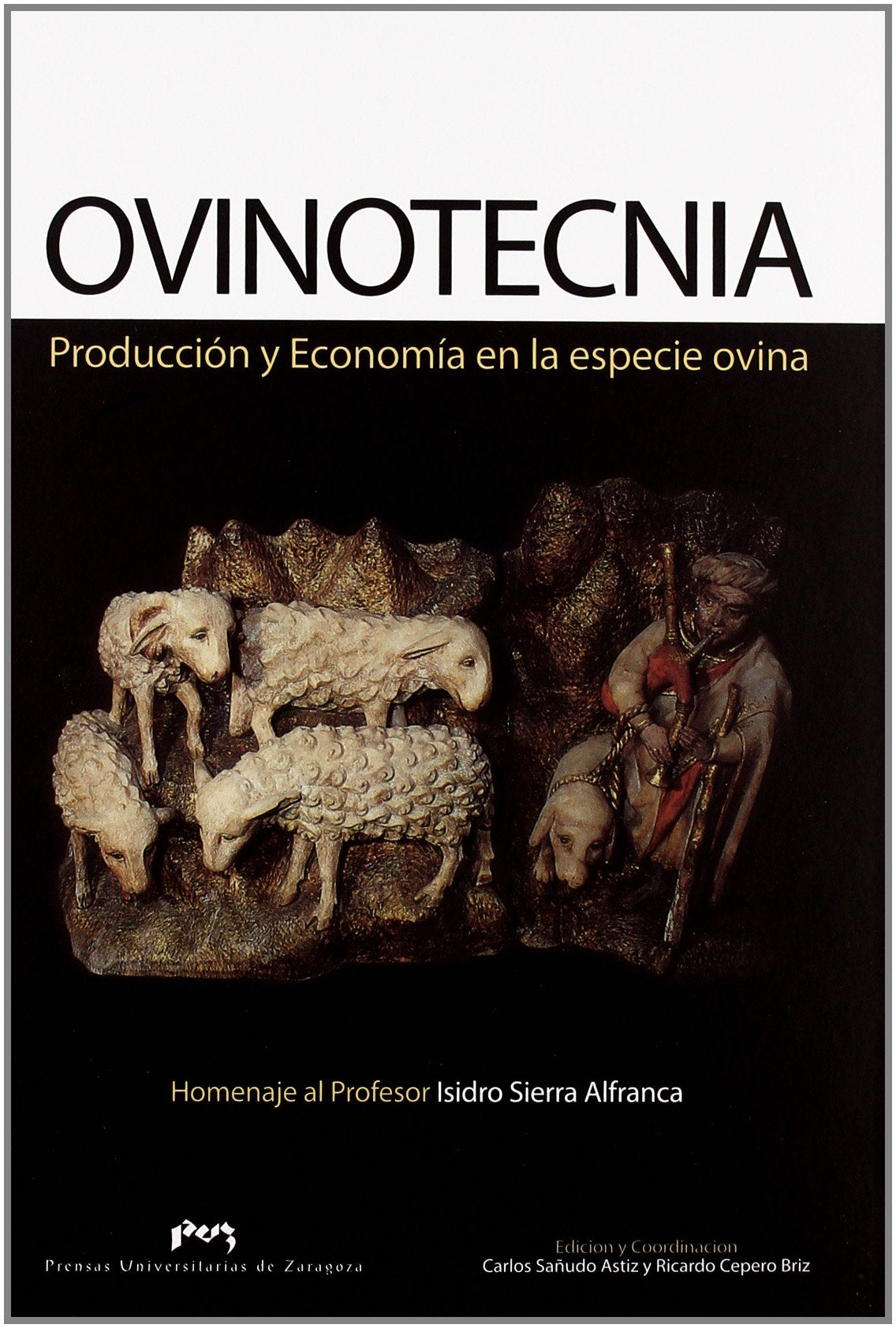 Ovinotecnia : producción y economía en la especia ovina, homenaje al profesor Isidro Sierra Alfranca Business & Technology
