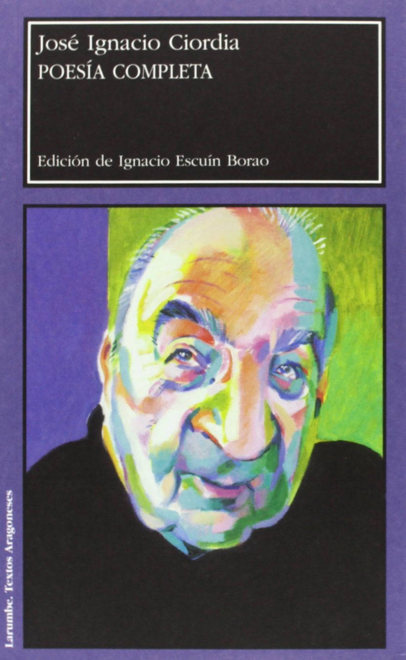 Poesía completa de José Ignacio Ciordia Learning & Reference