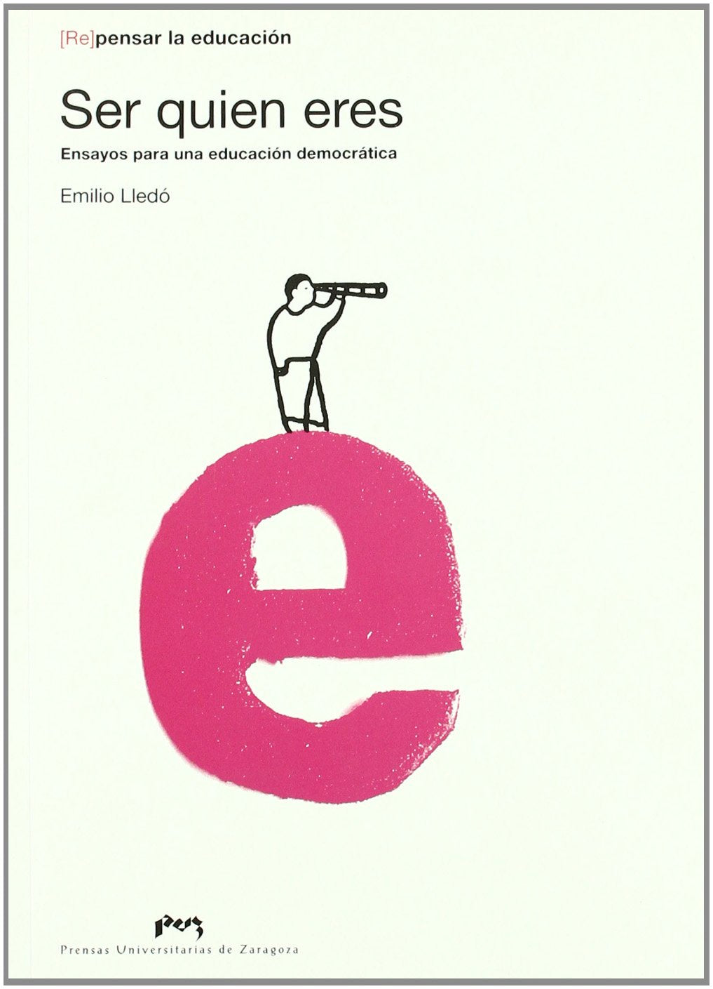 Ser quién eres. Ensayos para una educación democrática book