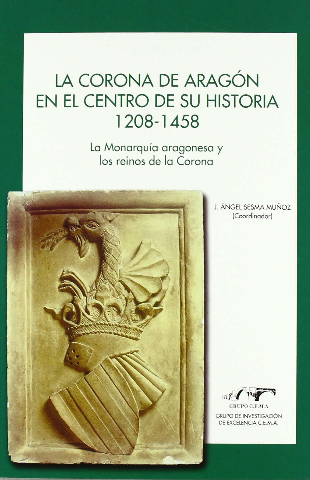 La Corona de Aragón en el centro de su historia, 1208-1458 (Garba, Band 4) Books