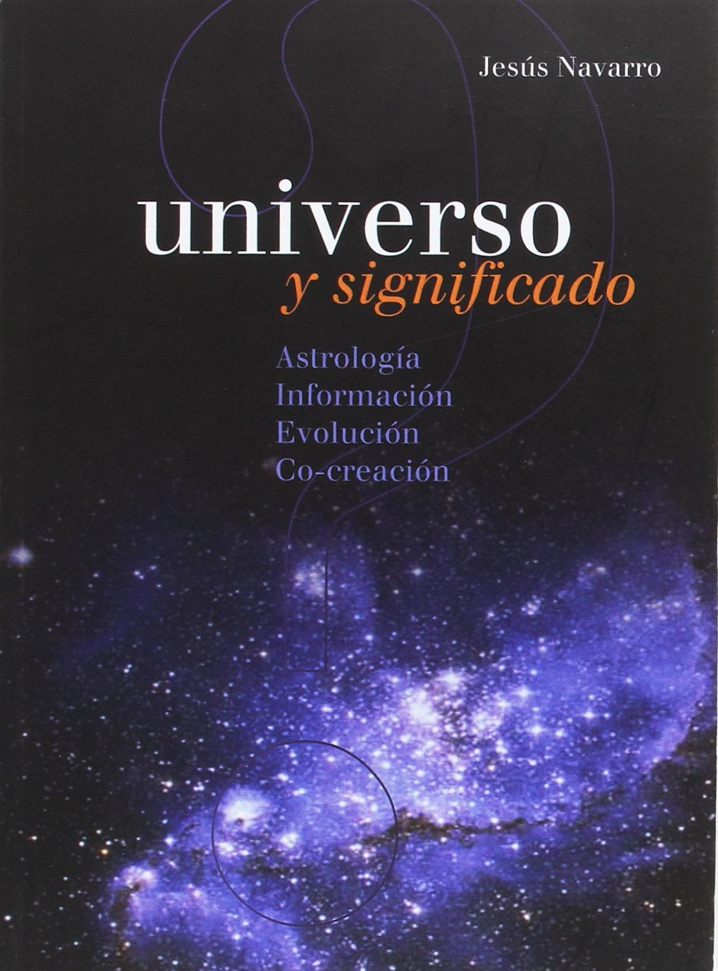 Universo y significado: Astrología, información, evolución y co-creación Books