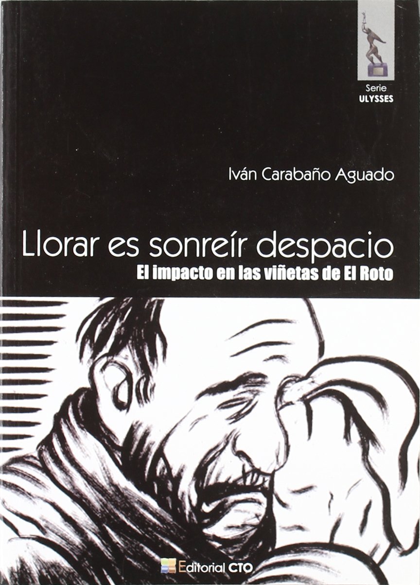 Llorar es sonreír despacio : el impacto en las viñetas de El Roto Contemporary literature
