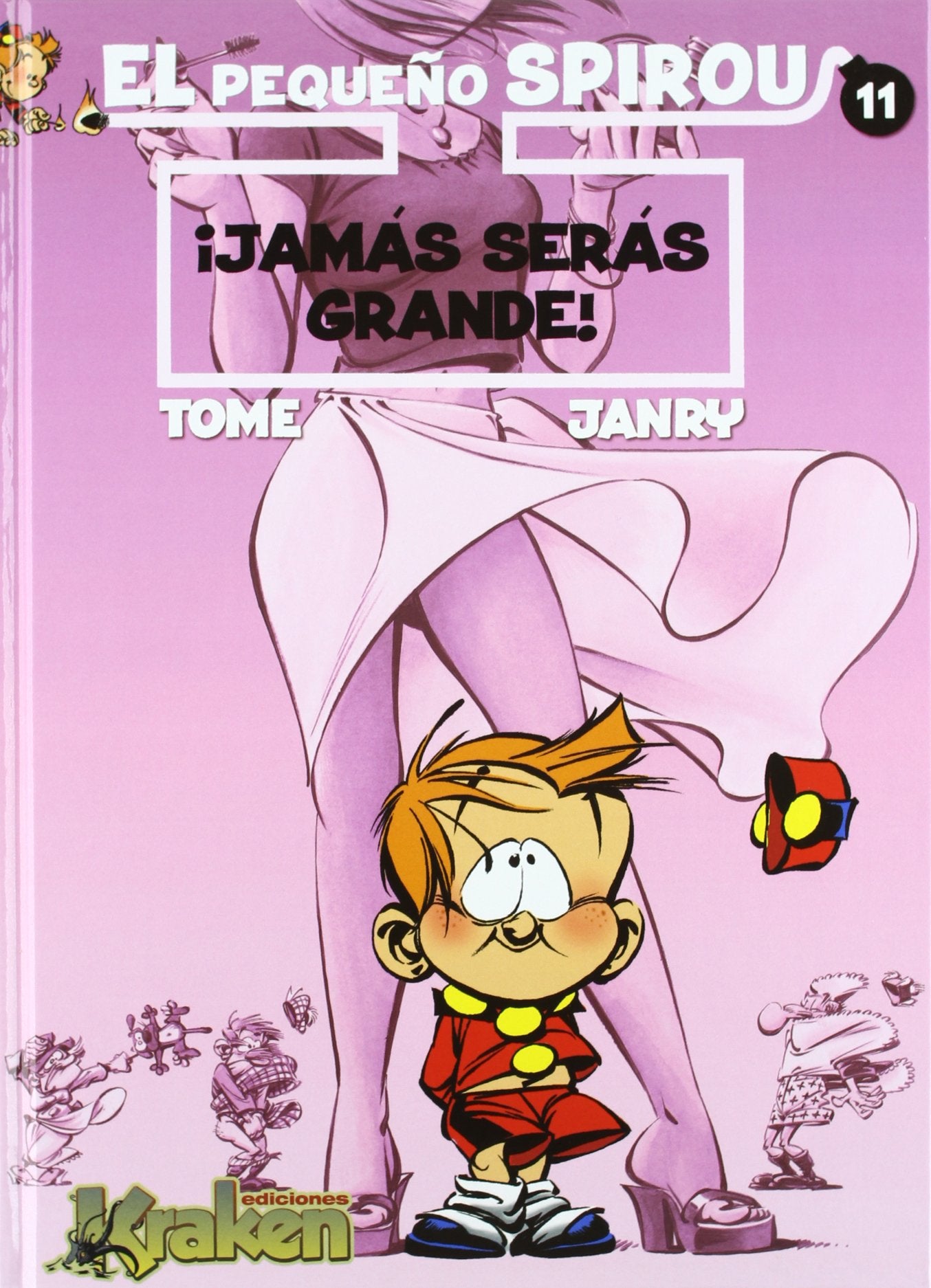 El Pequeno Spirou 11 Jamas seras grande! / The Little Spirou 11 I'll never be big! book