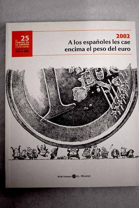 2002, a los españoles les cae encima el peso del euro Books