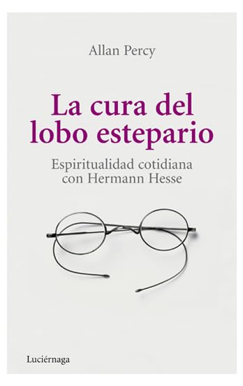 La cura del lobo estepario: Espiritualidad cotidiana con Hermann Hesse (FILOSOFIAS Y RELIGIONES, Band 1) Books