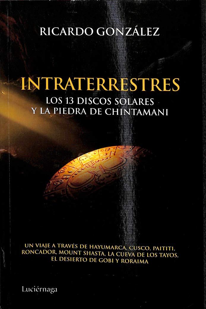 Intraterrestres: Los 13 discos solares y la piedra de Chintamani book