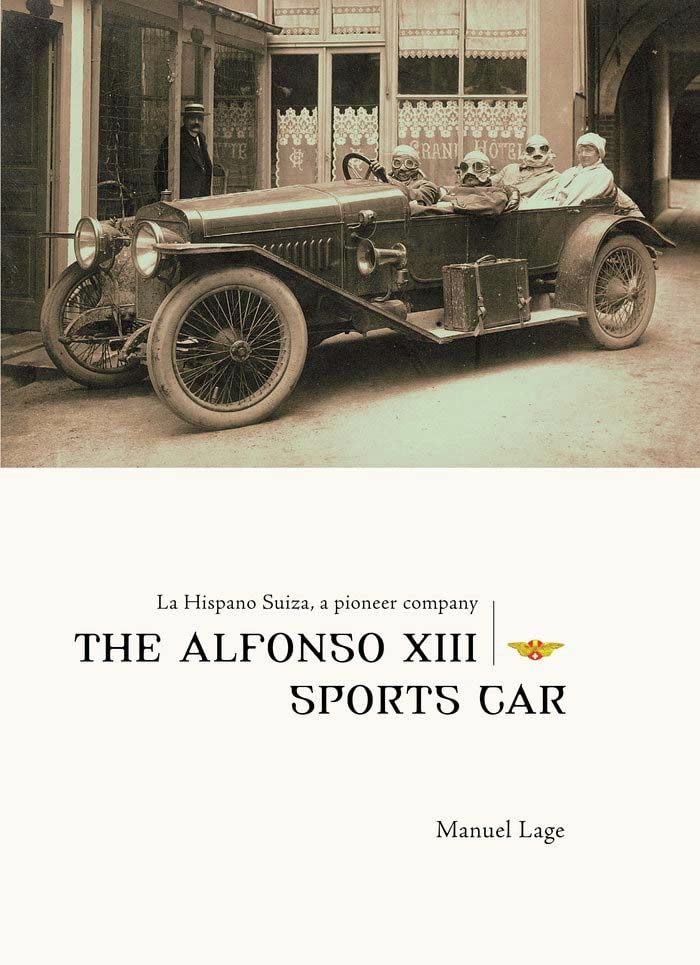 La Hispano Suiza, a pioneer company. The Alfonso XIII sports car book