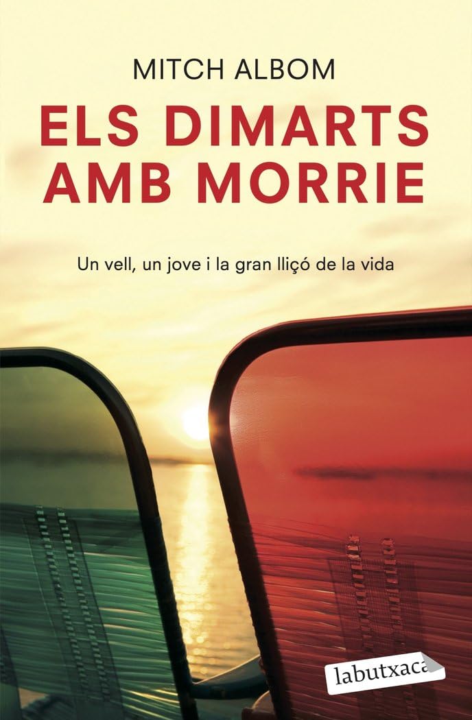 Els dimarts amb Morrie : un vell, un jove i la gran lliçó de la vida (LABUTXACA) Social Sciences