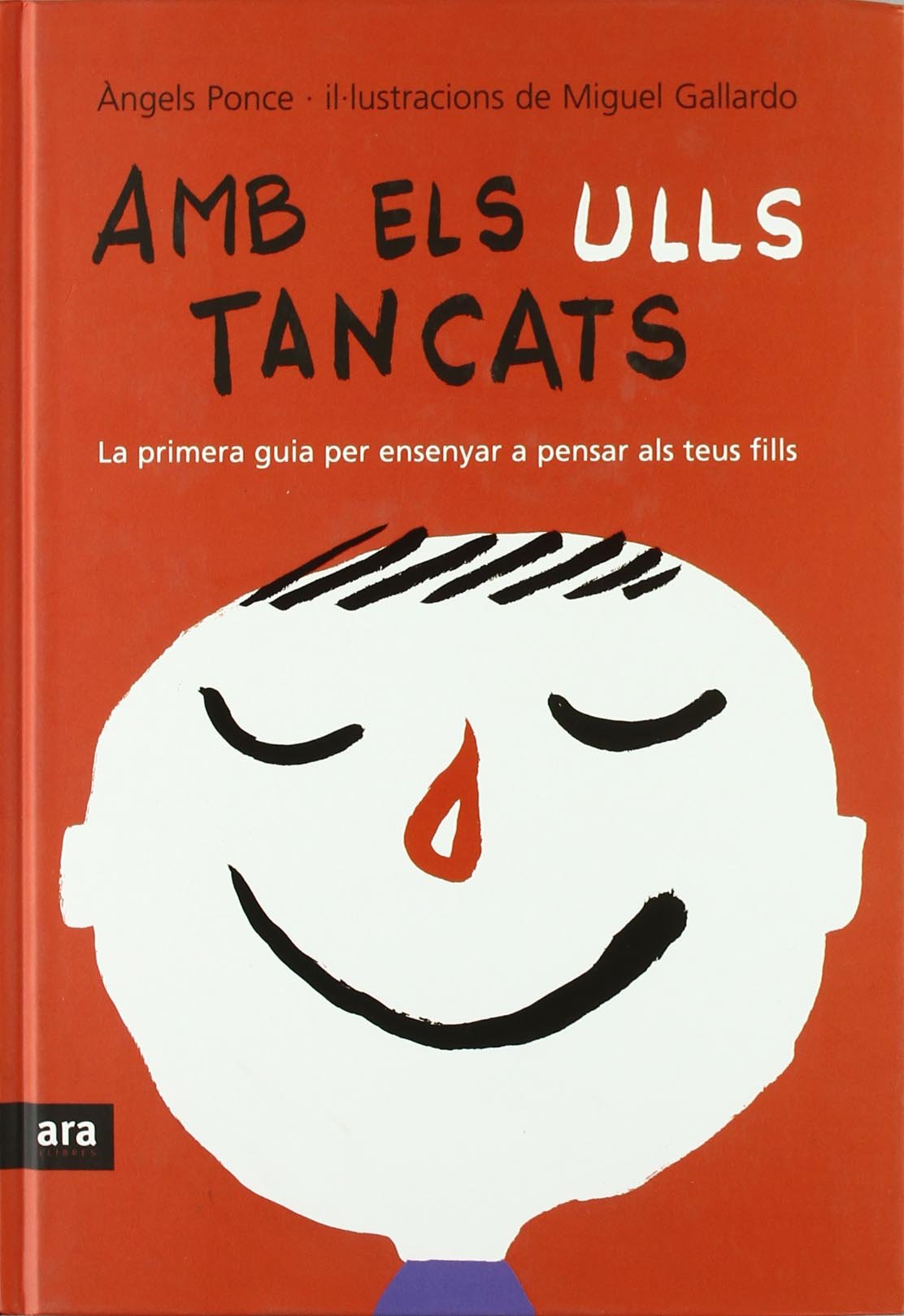 Amb els ulls tancats: La primera guia per ensenyar a pensar als teus fills book
