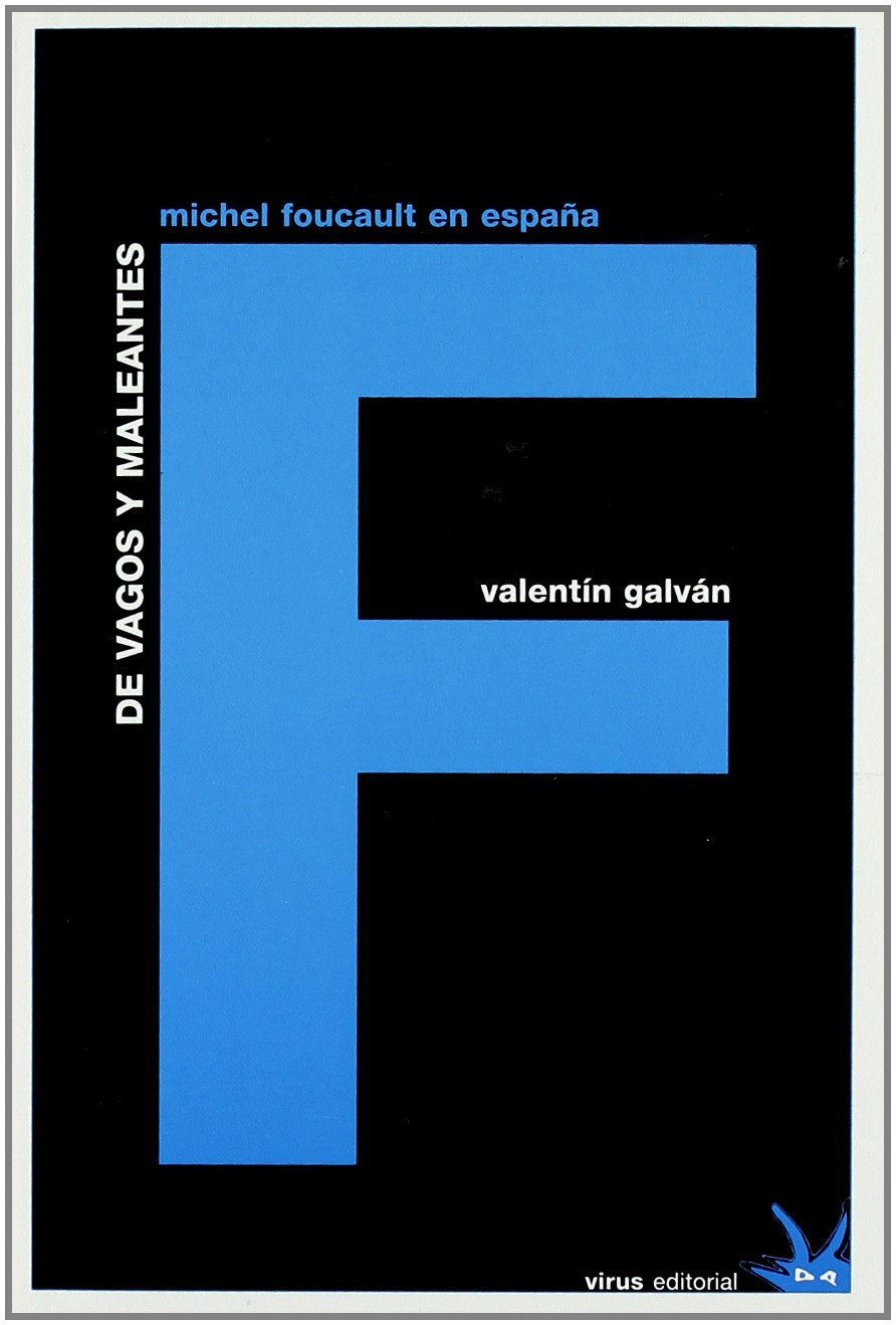 De vagos y maleantes : Michel Foucault en España Philosophy