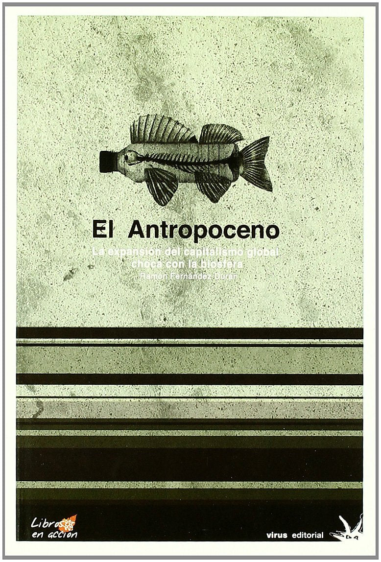 El antopoceno : la expansión del capitalismo global choca con la biosfera book