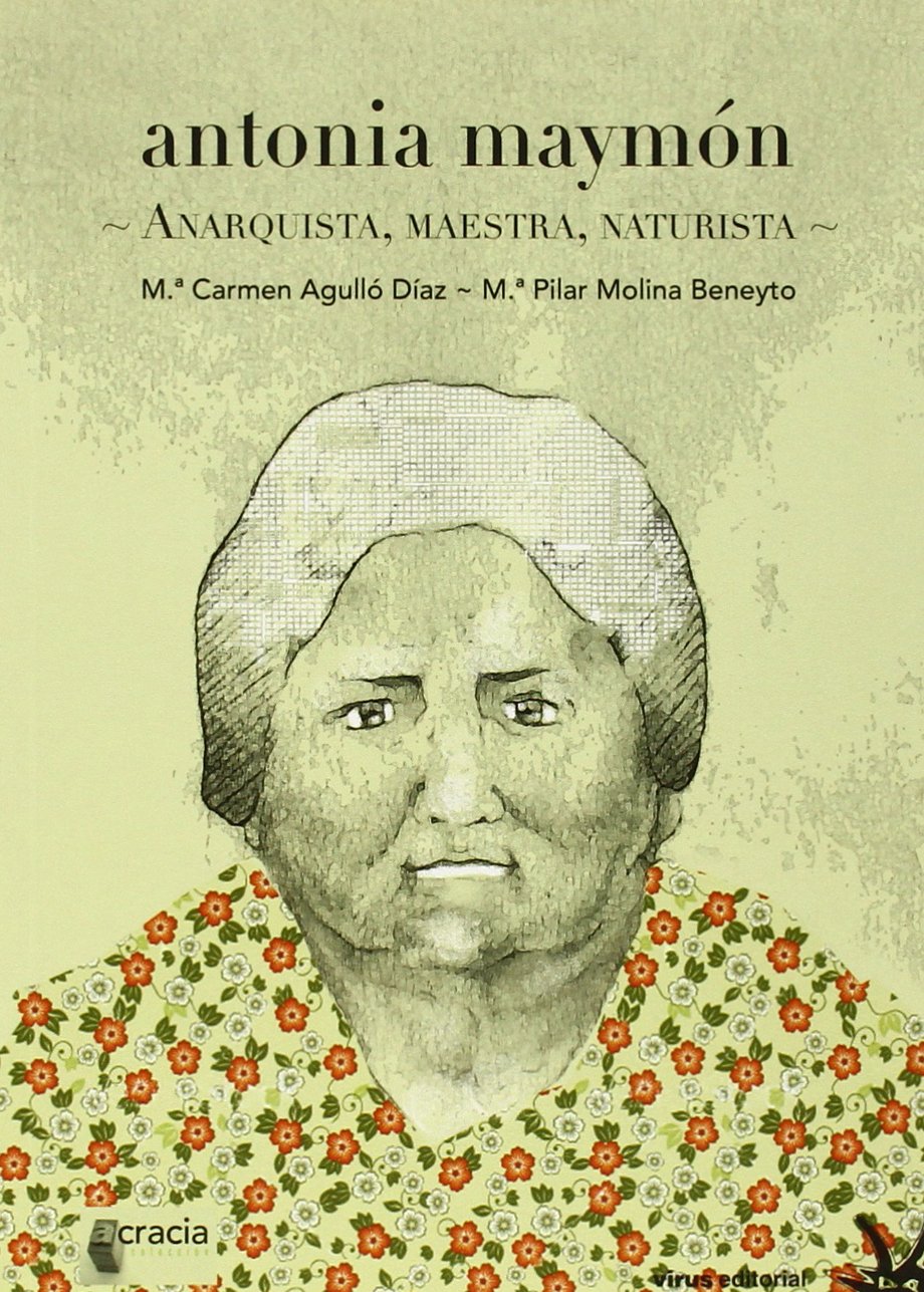 Antonia Maymón : anarquista, maestra, naturista book